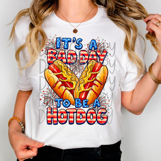 It's A Bad Day To Be A HotDog  DTF Transfer