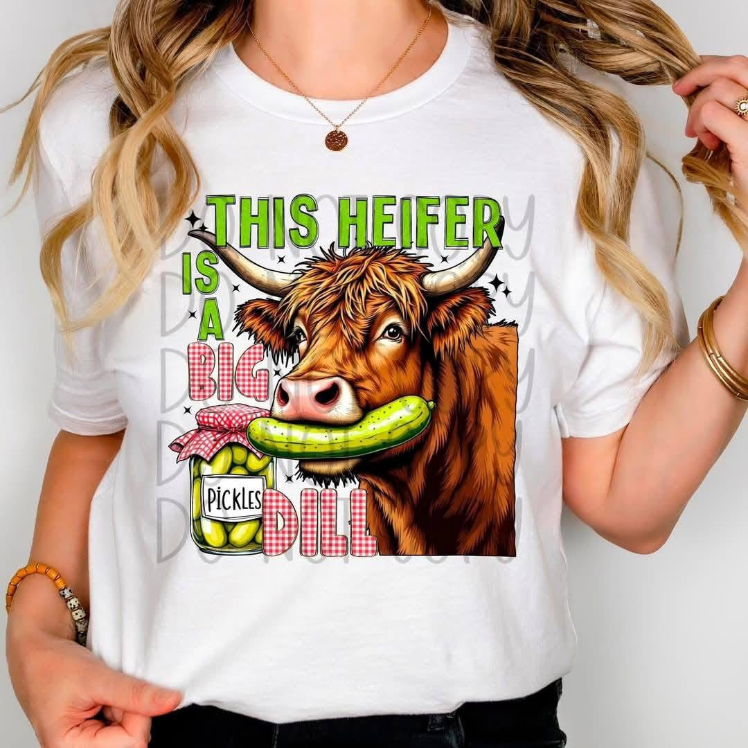 This Heifer Is A Big Dill DTF Transfer