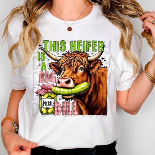 This Heifer Is A Big Dill DTF Transfer