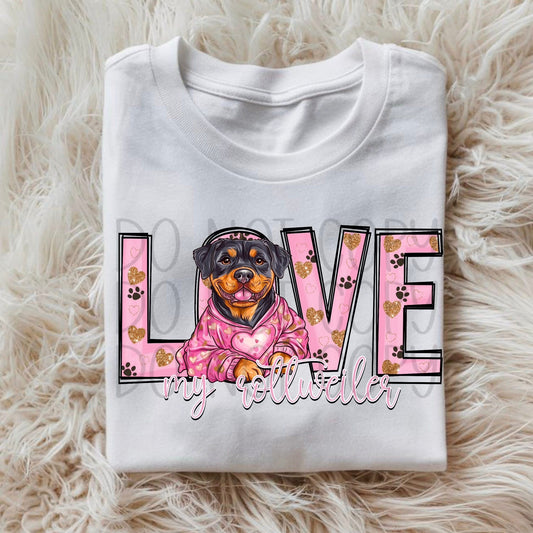 Love My Rottweiler  DTF Transfer