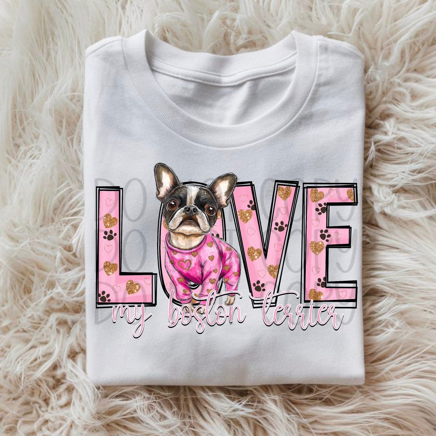 Love My Boston Terrier  DTF Transfer