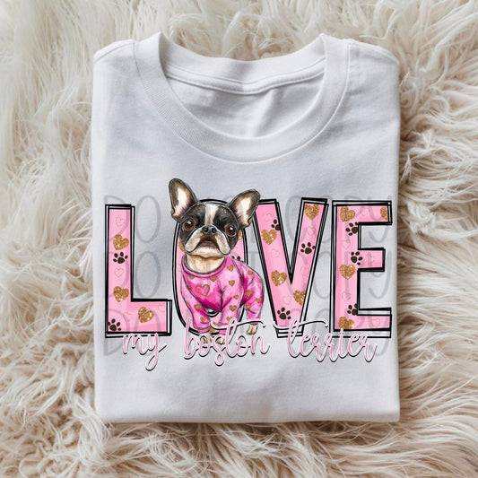 Love My Boston Terrier  DTF Transfer