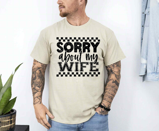 Sorry About My Wife DTF Transfer