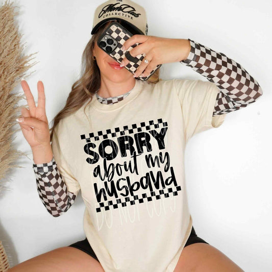 Sorry About My Husband DTF Transfer