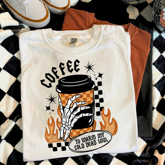 Coffee To Warm My Cold Dead Soul / Black DTF Transfer