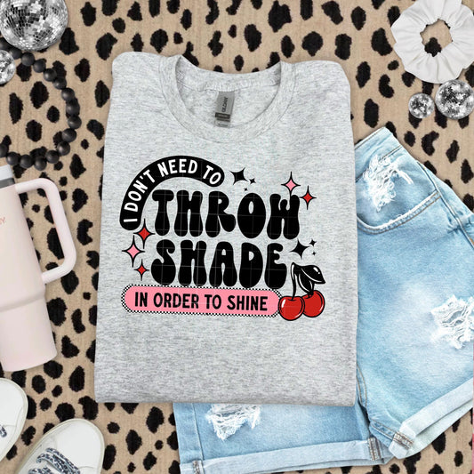I Don't Need To Throw Shade / Black DTF Transfer