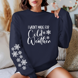 I Wasn't Made for Cold Weather *Optional long sleeve design* DTF Transfer