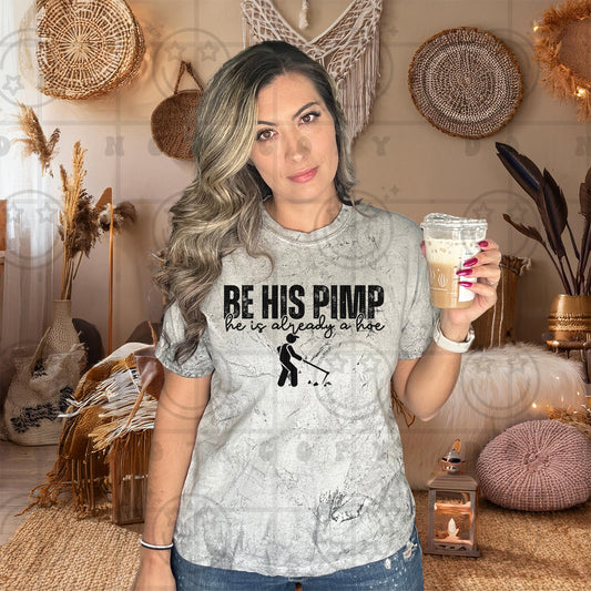 Be His Pimp DTF Transfer