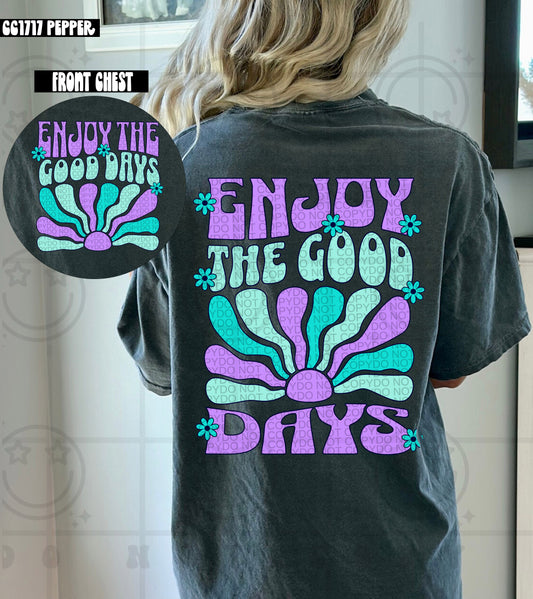 Enjoy The Good Days DTF Transfer