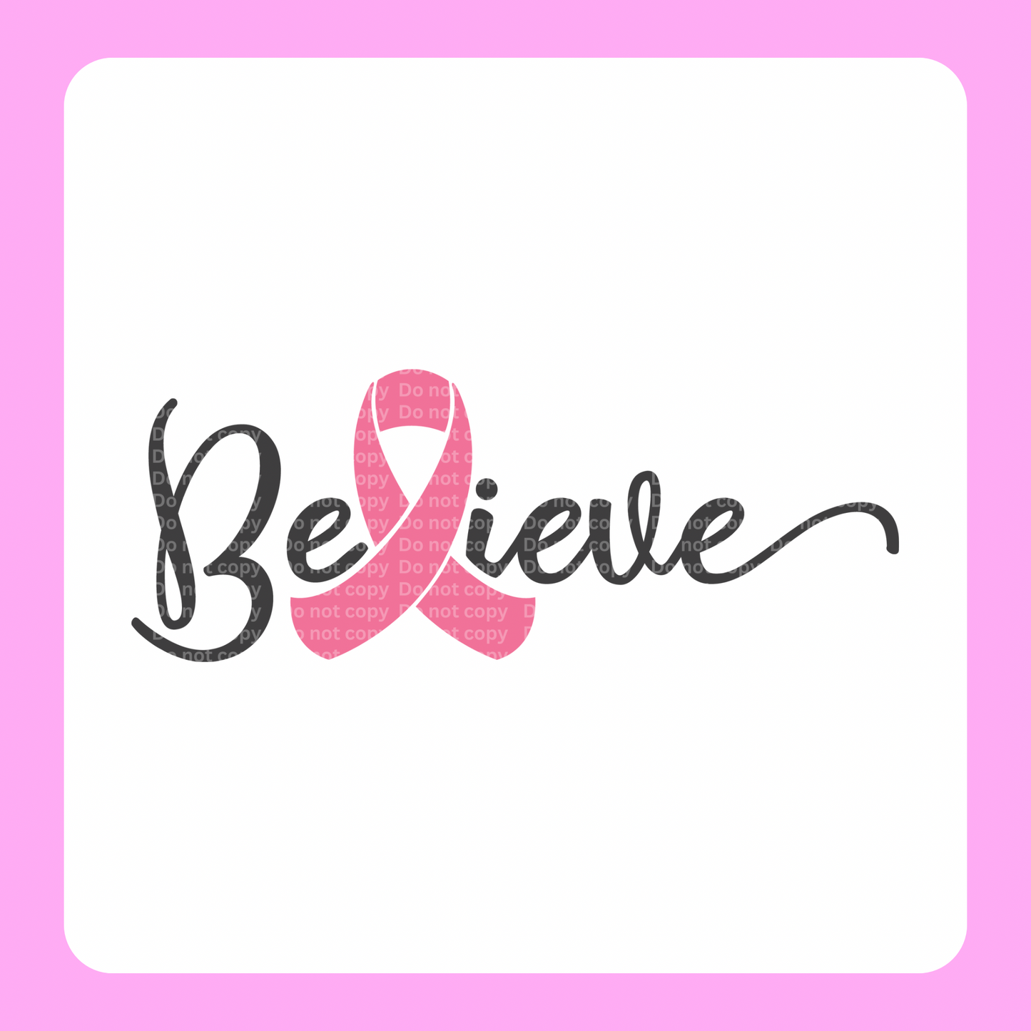 Believe Pink Ribbon DTF Transfer
