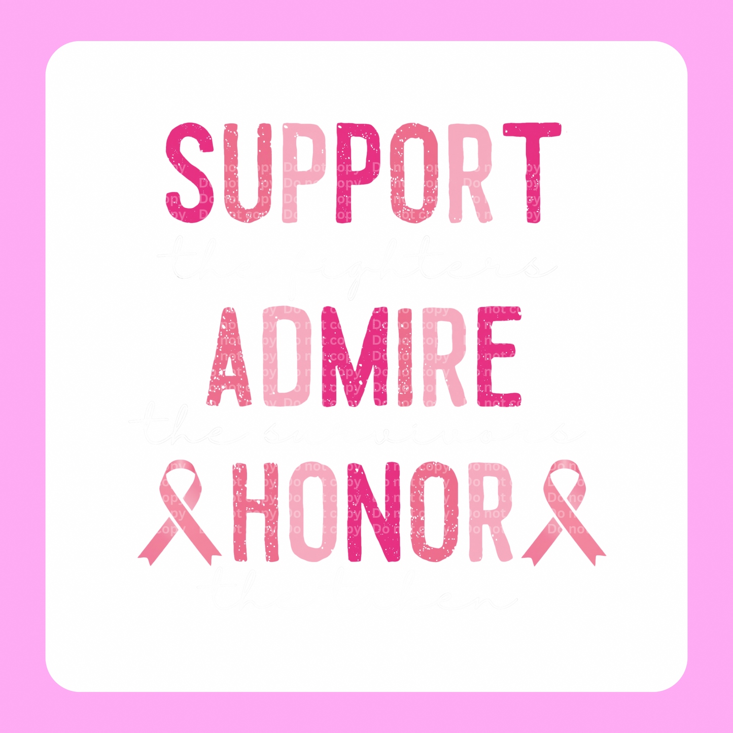 Support, Admire, Honor DTF Transfer