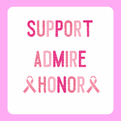 Support, Admire, Honor DTF Transfer