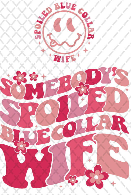 Somebody’s Spoiled Blue collared wife DTF Transfer