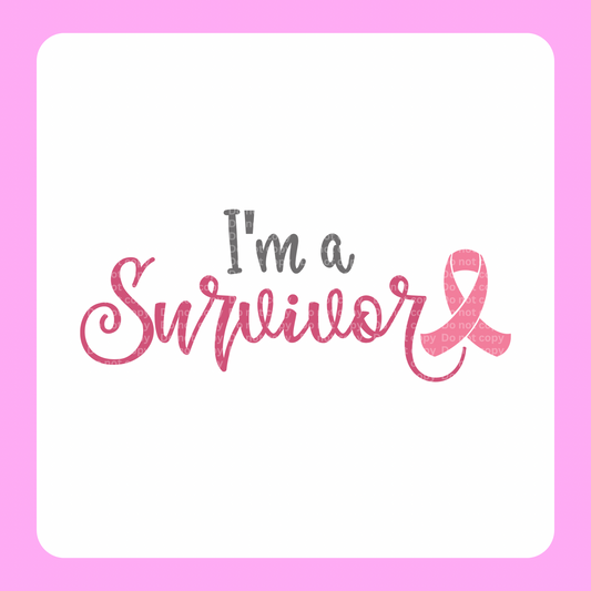 I’m a Survivor DTF Transfer