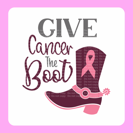Give Cancer the Boot DTF Transfer