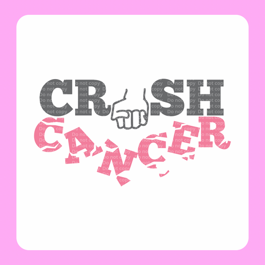 Crush Cancer DTF Transfer