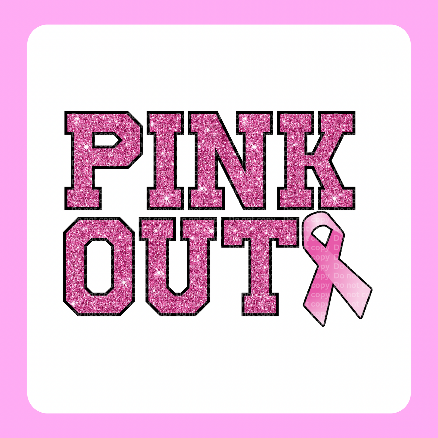 Glitter Pink Out DTF Transfer