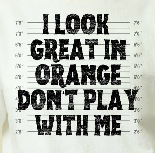 I look great in Orange DTF Transfer