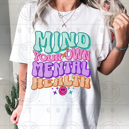 Mind Your Own Mental Health DTF Transfer
