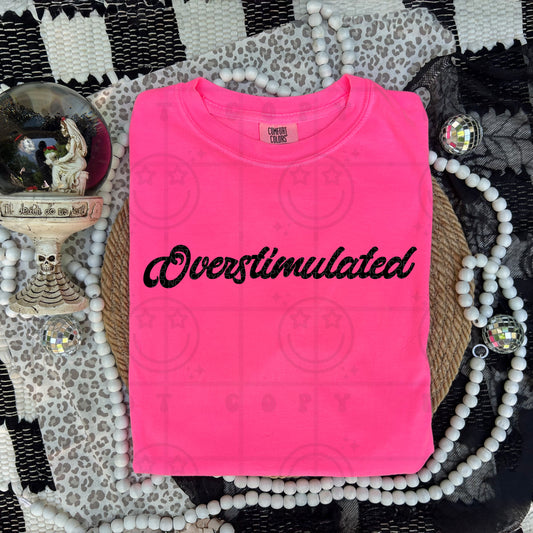 Overstimulated - DTF Transfer