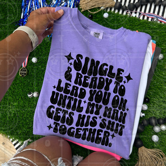 Single And Ready To Lead - DTF Transfer
