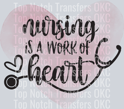 Nursing Is A Work Of Heart DTF Transfer