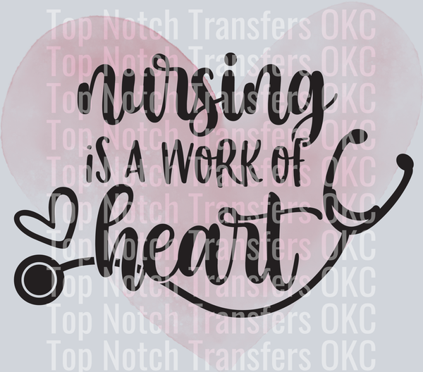 Nursing Is A Work Of Heart DTF Transfer