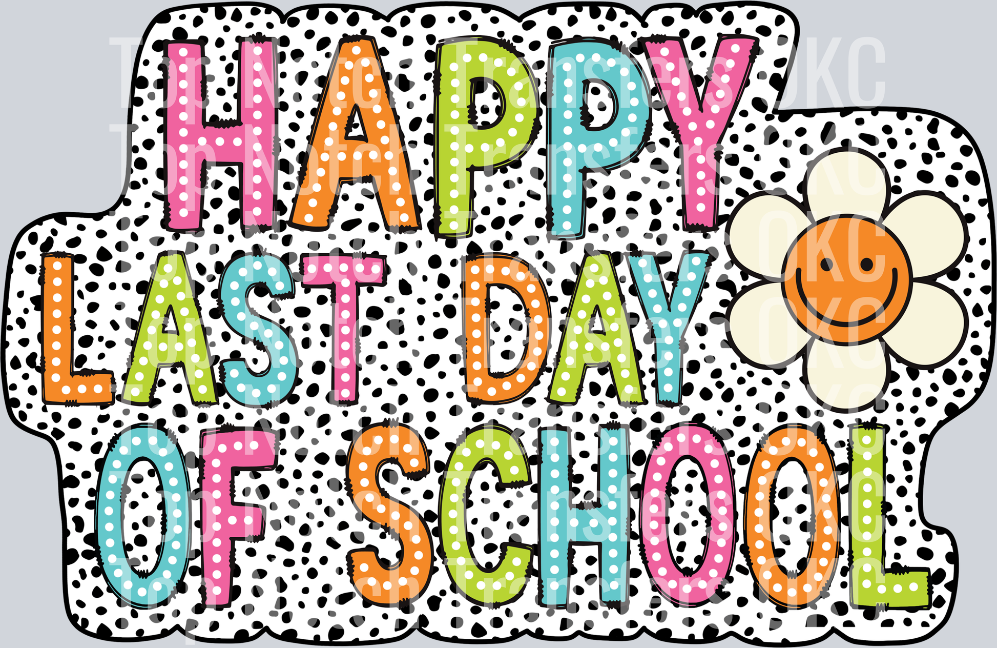 Happy Last Day Of School Dots