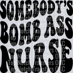 Somebody's Bomb Ass Nurse DTF Transfer