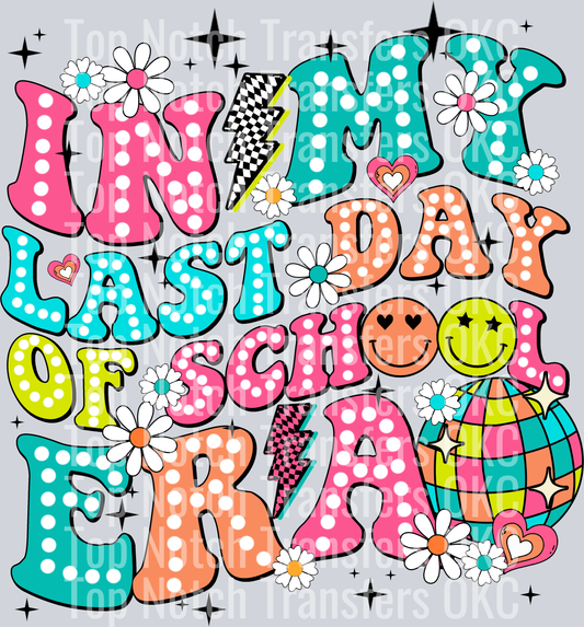 In My Last Day Of School Era