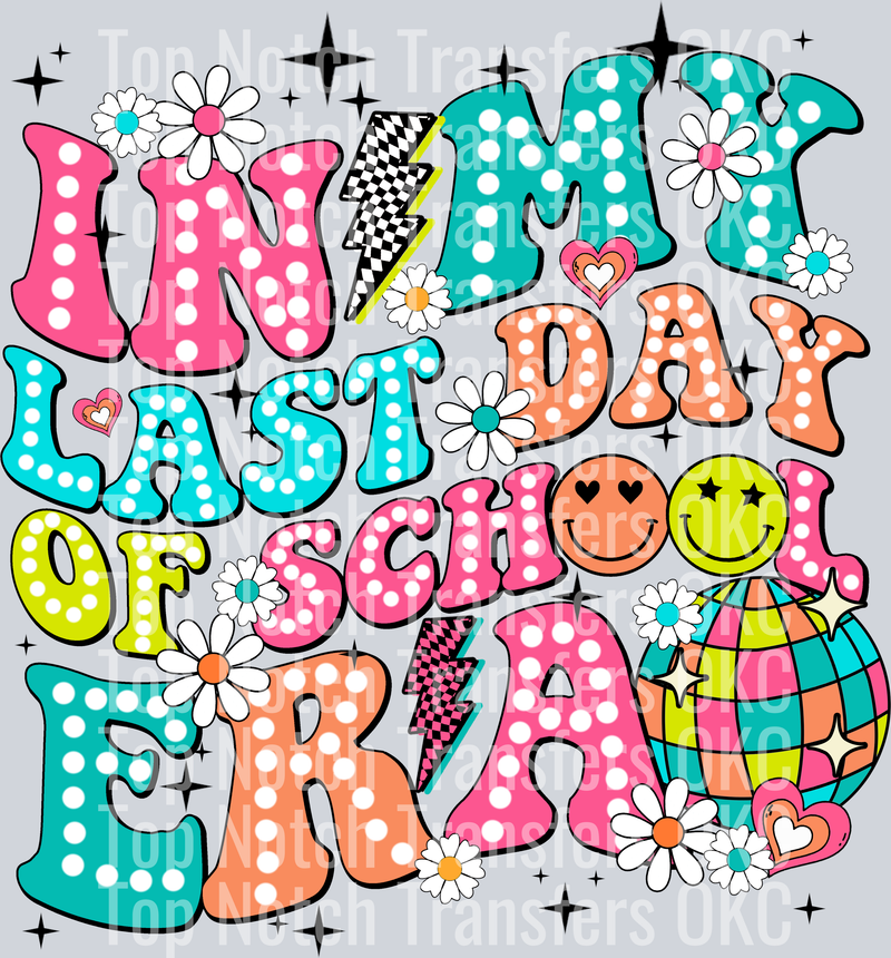 In My Last Day Of School Era