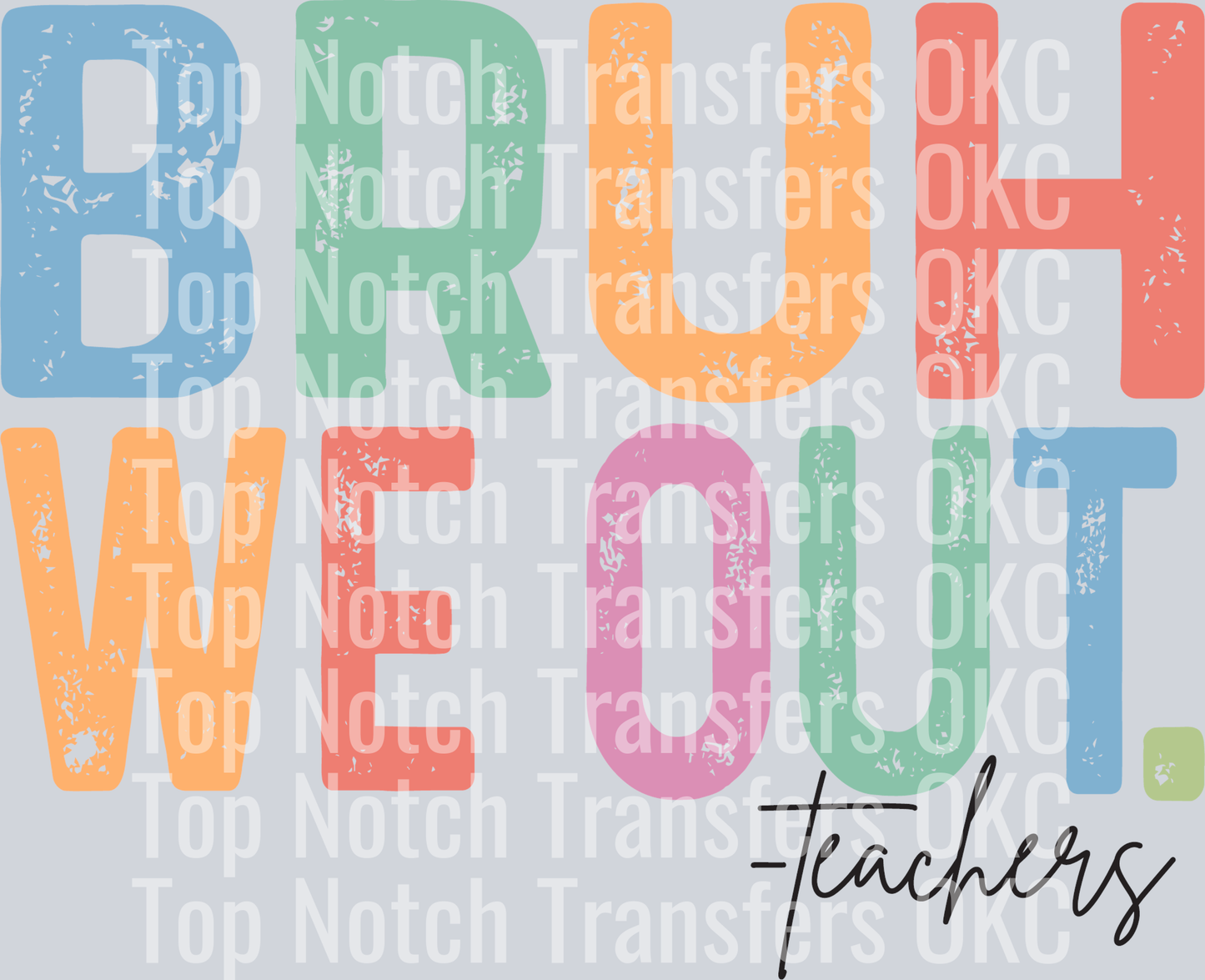 Bruh We Out -Teachers Black