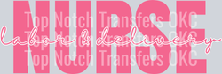 Labor And Delivery Nurse DTF Transfer