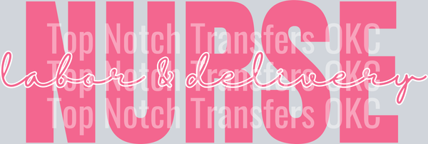 Labor And Delivery Nurse DTF Transfer