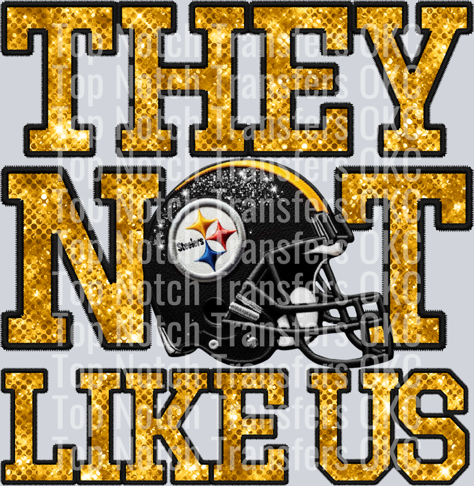 Not Like Us  - Steelers