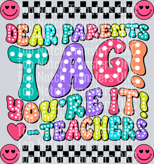 Dear Parents Tag You're it! -Teachers back