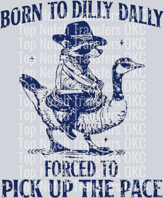 Born To Dilly Dally