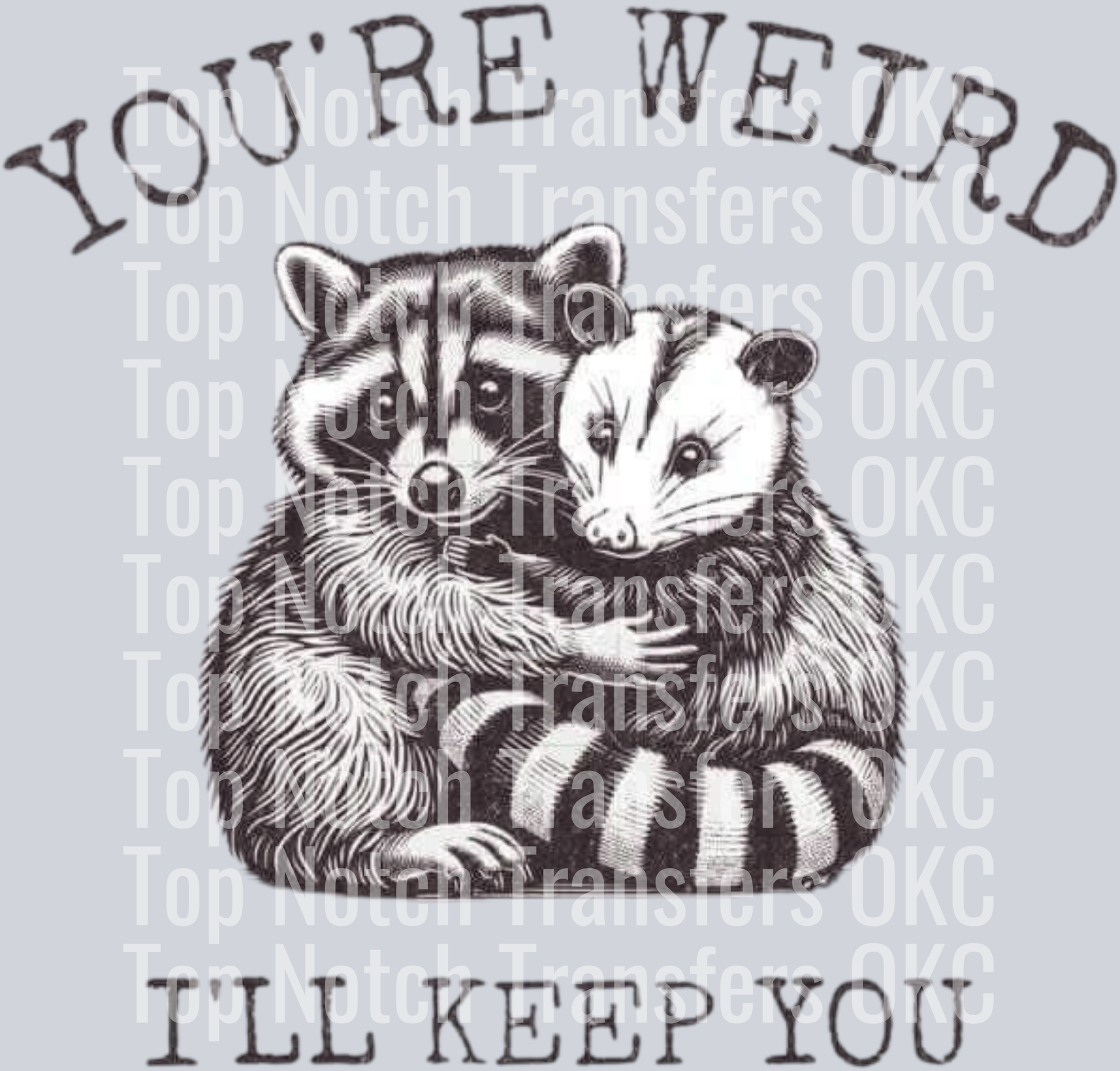 You're Weird I'll Keep You
